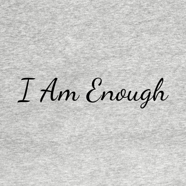 I am enough by Create the Ripple